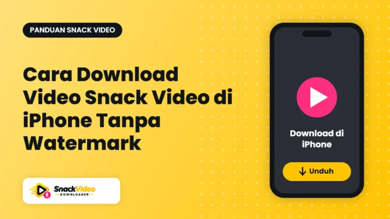 Cara Download Video Snack Video di iPhone Tanpa Watermark - panduan dari Snack Video Downloader
